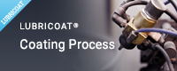 LUBRICOAT Coating Process